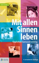 Mit allen Sinnen leben Cover des Buches Mit allen Sinnen leben (ISBN: 9783903090170)