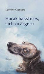 Horak hasste es, sich zu ärgern Cover des Buches Horak hasste es, sich zu ärgern (ISBN: 9783903091405)