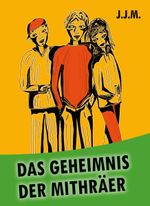 Das Geheimnis der Mithräer Cover des Buches Das Geheimnis der Mithräer (ISBN: 9783903095984)