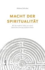 Macht der Spiritualität: Wie das moderne Leben von einem klassischen Konzept profitieren kann Cover des Buches Macht der Spiritualität: Wie das moderne Leben von einem klassischen Konzept profitieren kann (ISBN: 9783903118683)
