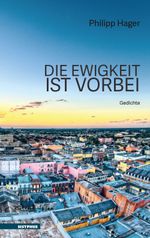 Die Ewigkeit ist vorbei Cover des Buches Die Ewigkeit ist vorbei (ISBN: 9783903125735)
