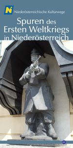 Spuren des Ersten Weltkriegs in Niederösterreich Cover des Buches Spuren des Ersten Weltkriegs in Niederösterreich (ISBN: 9783903127203)