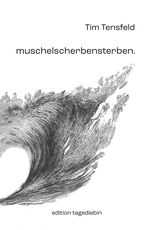 muschelscherbensterben. Cover des Buches muschelscherbensterben. (ISBN: 9783903134034)