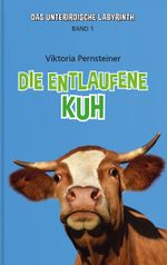 Die entlaufene Kuh Cover des Buches Die entlaufene Kuh (ISBN: 9783903147126)