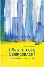 Hörst du den Gebirgsbach? Cover des Buches Hörst du den Gebirgsbach? (ISBN: 9783903147386)