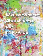 Die schönsten Geschichten der MIK-Kids Cover des Buches Die schönsten Geschichten der MIK-Kids (ISBN: 9783903161573)