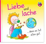 Liebe und lache denn es tut allen gut. Cover des Buches Liebe und lache denn es tut allen gut. (ISBN: 9783903175440)