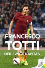 Francesco Totti Cover des Buches Francesco Totti (ISBN: 9783903183445)