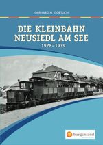 Die Kleinbahn Neusiedl am See Cover des Buches Die Kleinbahn Neusiedl am See (ISBN: 9783903207851)