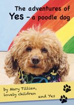 The adventures of Yes – a poodle dog Cover des Buches The adventures of Yes – a poodle dog (ISBN: 9783903229402)