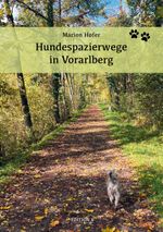 Hundespazierwege in Vorarlberg Cover des Buches Hundespazierwege in Vorarlberg (ISBN: 9783903240490)