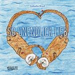 SO UNENDLICH LIEB Cover des Buches SO UNENDLICH LIEB (ISBN: 9783903259515)
