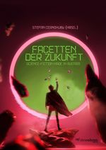 Facetten der Zukunft Cover des Buches Facetten der Zukunft (ISBN: 9783903296497)