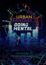 Urban Fantasy Going Mental Cover des Buches Urban Fantasy Going Mental (ISBN: 9783903296763)