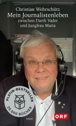 Mein Journalistenleben zwischen Darth Vader und Jungfrau Maria Cover des Buches Mein Journalistenleben zwischen Darth Vader und Jungfrau Maria (ISBN: 9783903322653)