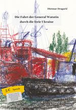Die Fahrt der General Watutin durch die freie Ukraine Cover des Buches Die Fahrt der General Watutin durch die freie Ukraine (ISBN: 9783903322820)