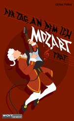 Der Tag, an dem ich Mozart traf Cover des Buches Der Tag, an dem ich Mozart traf (ISBN: 9783903326170)