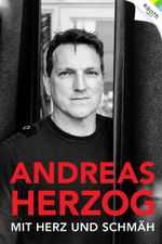 Andreas Herzog - Mit Herz und Schmäh Cover des Buches Andreas Herzog - Mit Herz und Schmäh (ISBN: 9783903376045)
