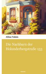 Die Nachbarn der Holunderbergstraße 153 Cover des Buches Die Nachbarn der Holunderbergstraße 153 (ISBN: 9783903382657)