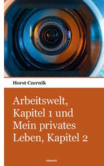 Arbeitswelt, Kapitel 1 und Mein privates Leben, Kapitel 2 Cover des Buches Arbeitswelt, Kapitel 1 und Mein privates Leben, Kapitel 2 (ISBN: 9783903382732)