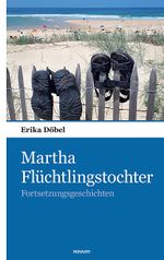 Martha Flüchtlingstochter Cover des Buches Martha Flüchtlingstochter (ISBN: 9783903382763)