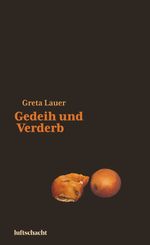 Gedeih und Verderb Cover des Buches Gedeih und Verderb (ISBN: 9783903422193)