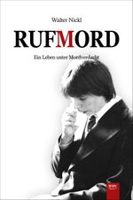 Rufmord - Ein Leben unter Mordverdacht Cover des Buches Rufmord - Ein Leben unter Mordverdacht (ISBN: 9783903443266)