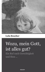 Wozu, mein Gott, ist alles gut? Cover des Buches Wozu, mein Gott, ist alles gut? (ISBN: 9783903468092)