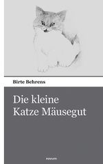 Die kleine Katze Mäusegut Cover des Buches Die kleine Katze Mäusegut (ISBN: 9783903468306)