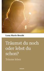Träumst du noch oder lebst du schon? Cover des Buches Träumst du noch oder lebst du schon? (ISBN: 9783903468344)