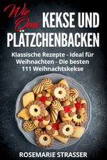 Kekse und Plätzchen backen wie Omi Cover des Buches Kekse und Plätzchen backen wie Omi (ISBN: 9783903483149)