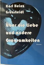 Über die Liebe und andere Grausamkeiten Cover des Buches Über die Liebe und andere Grausamkeiten (ISBN: 9783903512023)