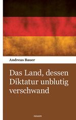 Das Land, dessen Diktatur unblutig verschwand Cover des Buches Das Land, dessen Diktatur unblutig verschwand (ISBN: 9783903529045)