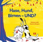Hase, Hund, Birnen – UND? Cover des Buches Hase, Hund, Birnen – UND? (ISBN: 9783903553057)