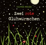 Zwei rote Glühwürmchen Cover des Buches Zwei rote Glühwürmchen (ISBN: 9783903553064)