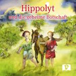 Hippolyt und die geheime Botschaft Cover des Buches Hippolyt und die geheime Botschaft (ISBN: 9783903553118)