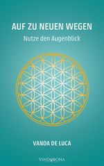 Auf zu neuen Wegen - Nutze den Augenblick Cover des Buches Auf zu neuen Wegen - Nutze den Augenblick (ISBN: 9783903574526)
