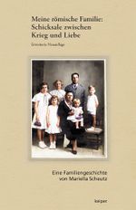 Meine römische Familie: Schicksale zwischen Krieg und Liebe (Erweiterte Neuauflage) Cover des Buches Meine römische Familie: Schicksale zwischen Krieg und Liebe (Erweiterte Neuauflage) (ISBN: 9783903575141)