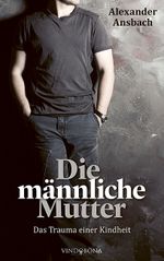 Die männliche Mutter Cover des Buches Die männliche Mutter (ISBN: 9783903579361)