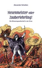 Hexenmeister oder Zauberlehrling? Cover des Buches Hexenmeister oder Zauberlehrling? (ISBN: 9783903583108)