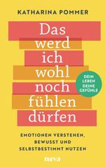 Das werd ich wohl noch fühlen dürfen Cover des Buches Das werd ich wohl noch fühlen dürfen (ISBN: 9783903597129)