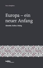 Europa – ein neuer Anfang: Identität, Kultur, Dialog (Geist und Gegenwart: Philosophische Reflexionen) Cover des Buches Europa – ein neuer Anfang: Identität, Kultur, Dialog (Geist und Gegenwart: Philosophische Reflexionen) (ISBN: 9783903602816)