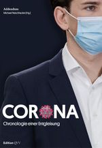 Corona: Chronologie einer Entgleisung Cover des Buches Corona: Chronologie einer Entgleisung (ISBN: 9783903925014)