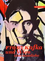 Franz Kafka und Wien Cover des Buches Franz Kafka und Wien (ISBN: 9783903989474)