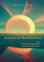 Kosmische Botschaften von Inner Erde und der Sternenföderation Cover des Buches Kosmische Botschaften von Inner Erde und der Sternenföderation (ISBN: 9783904005418)