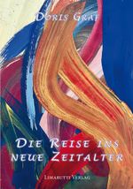 Die Reise ins neue Zeitalter Cover des Buches Die Reise ins neue Zeitalter (ISBN: 9783904005685)
