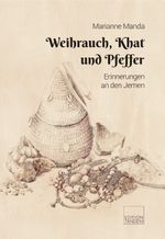 Weihrauch, Khat und Pfeffer Cover des Buches Weihrauch, Khat und Pfeffer (ISBN: 9783904068048)