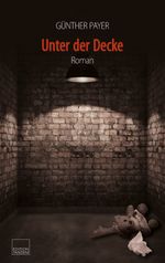 Unter der Decke Cover des Buches Unter der Decke (ISBN: 9783904068697)