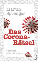 Das Corona-Rätsel - Tagebuch einer Pandemie Cover des Buches Das Corona-Rätsel - Tagebuch einer Pandemie (ISBN: 9783904123341)