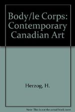 The Body: Contemporary Canadian Art/Le Corps : Zeitgenossische Kunst Aus Kanada Cover des Buches The Body: Contemporary Canadian Art/Le Corps : Zeitgenossische Kunst Aus Kanada (ISBN: 9783905514353)
